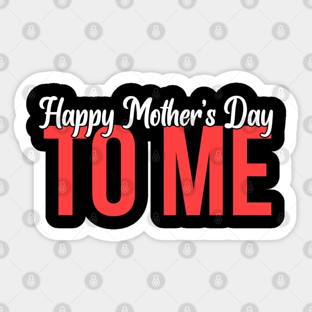 Happy Mother's Day To Me Sticker by Bluzzkar